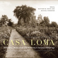 Abbildung von: Casa Loma - McGill-Queen's University Press