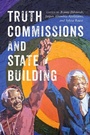 Cover: Truth Commissions and State Building - McGill-Queen's University Press