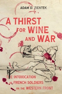Abbildung von: A Thirst for Wine and War - McGill-Queen's University Press