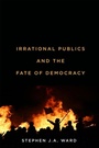 Cover: Irrational Publics and the Fate of Democracy - McGill-Queen's University Press
