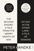 Cover: The Second Sword: A Tale from the Merry Month of May, and My Day in the Other Land: A Tale of Demons - Farrar, Straus and Giroux