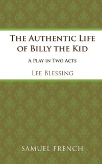 Enlarge image Cover: The Authentic Life of Billy the Kid - Samuel French Ltd
