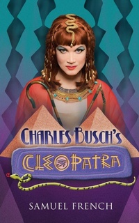 Enlarge image Cover: Charles Busch's Cleopatra - Samuel French Ltd