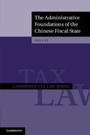 Cover: The Administrative Foundations of the Chinese Fiscal State - Cambridge University Press