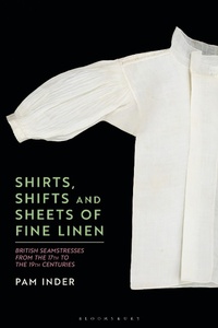 Abbildung von: Shirts, Shifts and Sheets of Fine Linen - Bloomsbury Visual Arts