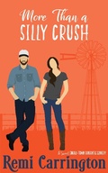 Cover: More Than a Silly Crush: A Sweet Small-Town Romantic Comedy (Cowboys of Stargazer Springs, #4) - Phrey Press