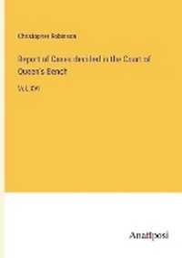 Enlarge image Cover: Report of Cases decided in the Court of Queen's Bench - Anatiposi Verlag