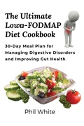 Cover: The Ultimate Low FODMAP Diet Cookbook - Phil White