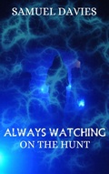 Cover: Always Watching (On The Hunt, #2) - S L Davies