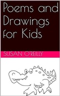 Cover: Poems and Drawings for Kids - Susan O'Reilly