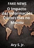 Abbildung von: FAKE NEWS O Impacto das Informações Distorcidas no Mundo - Ary S. Jr