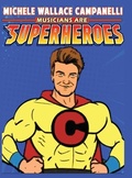Cover: Musicians Are Superheroes - Dorrance Publishing Co.