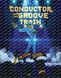Cover: The Conductor and the Groove Train - PageTurner Press and Media