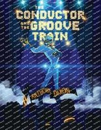 Enlarge image Cover: The Conductor and the Groove Train - PageTurner Press and Media