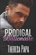 Cover: Prodigal Billionaire - Ampapa L.L.C.