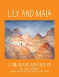 Cover: Lily and Maia....a Dinosaur Adventure - Horner Science Group LLC