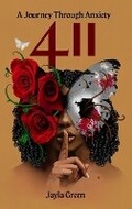 Cover: 411 a Journey Through Anxiety - Jayla Green Pro Publishing