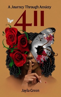 Abbildung von: 411 a Journey Through Anxiety - Jayla Green Pro Publishing