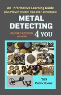 Cover: Metal Detecting 4 You (Revised Edition, #3) - T&S Publications