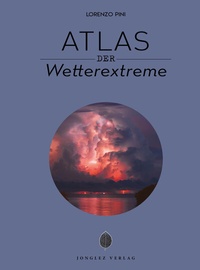 Abbildung von: Atlas der Wetterextreme - Jonglez Verlag