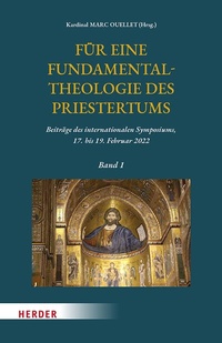 Abbildung von: Für eine Fundamentaltheologie des Priestertums, Bd. 1 - Verlag Herder