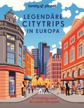 Cover: LONELY PLANET Bildband Legend&auml;re Citytrips in Europa - Lonely Planet Deutschland ein Imprint von MAIRDUMONT