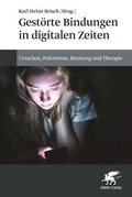 Cover: Gest&ouml;rte Bindungen in digitalen Zeiten - Klett-Cotta