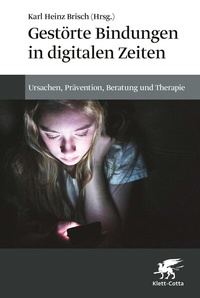 Abbildung von: Gestörte Bindungen in digitalen Zeiten - Klett-Cotta