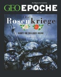 Cover: GEO Epoche / GEO Epoche 120/2023 - Die Rosenkriege - Gruner + Jahr