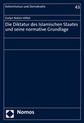 Cover: Die Diktatur des Islamischen Staates und seine normative Grundlage - Nomos