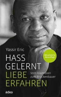 Abbildung von: Hass gelernt - Liebe erfahren - adeo Verlag