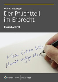 Abbildung von: Der Pflichtteil im Erbrecht - Wolters Kluwer Steuertipps GmbH
