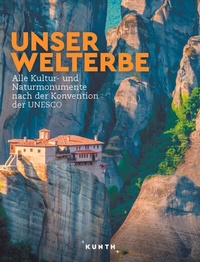 Abbildung von: KUNTH Bildband Unser Welterbe - Kunth Verlag