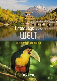 Abbildung von: KUNTH Unterwegs in aller Welt - Kunth Verlag