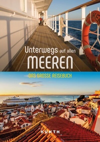 Abbildung von: KUNTH Unterwegs auf allen Meeren - Kunth Verlag