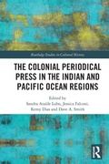 Cover: The Colonial Periodical Press in the Indian and Pacific Ocean Regions - Routledge