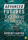 Cover: Advanced Futures Trading Strategies - Harriman House