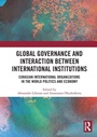 Cover: Global Governance and Interaction between International Institutions - Routledge