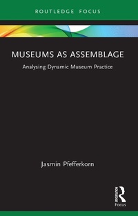 Abbildung von: Museums as Assemblage - Routledge