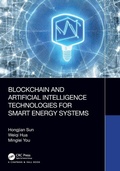 Cover: Blockchain and Artificial Intelligence Technologies for Smart Energy Systems - Chapman & Hall/CRC