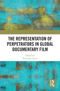 Abbildung von: The Representation of Perpetrators in Global Documentary Film - Routledge