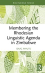 Cover: Membering the Rhodesian Linguistic Agenda in Zimbabwe - Routledge