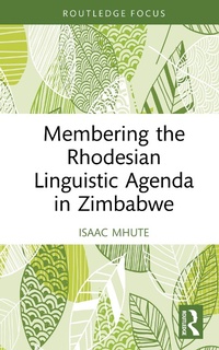 Abbildung von: Membering the Rhodesian Linguistic Agenda in Zimbabwe - Routledge