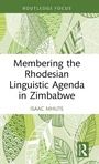 Cover: Membering the Rhodesian Linguistic Agenda in Zimbabwe - Routledge