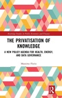 Cover: The Privatisation of Knowledge - Routledge