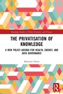 Cover: The Privatisation of Knowledge - Routledge