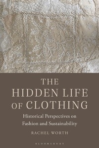 Abbildung von: The Hidden Life of Clothing - Bloomsbury Visual Arts