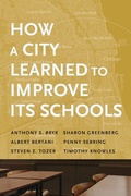 Cover: How a City Learned to Improve Its Schools - Harvard Education Press