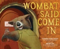 Cover: Wombat Said Come In - Welbeck Children's Books