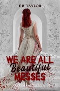 Cover: We Are All Beautiful Messes - Lyla D Creations